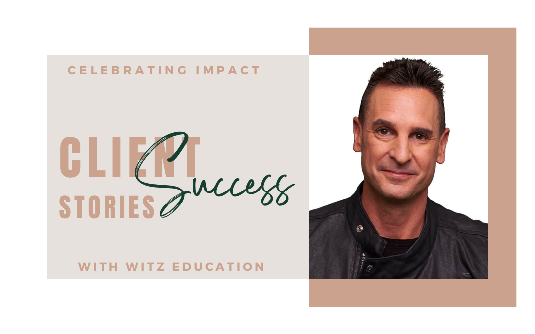 Celebrating Impact with client success stories. Featuring Greg Witz of Witz Education